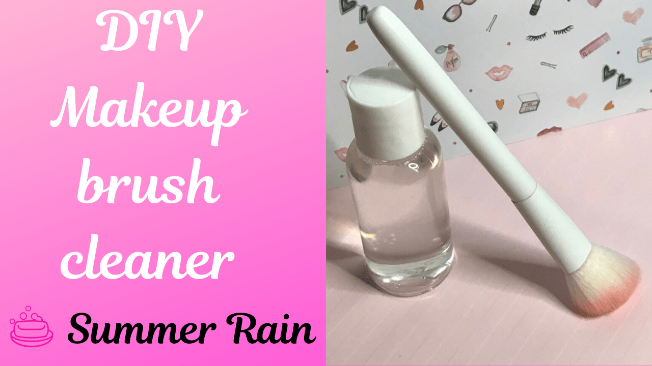 How To Wash Makeup Brushes & How To Make The Makeup Brush Cleaner
