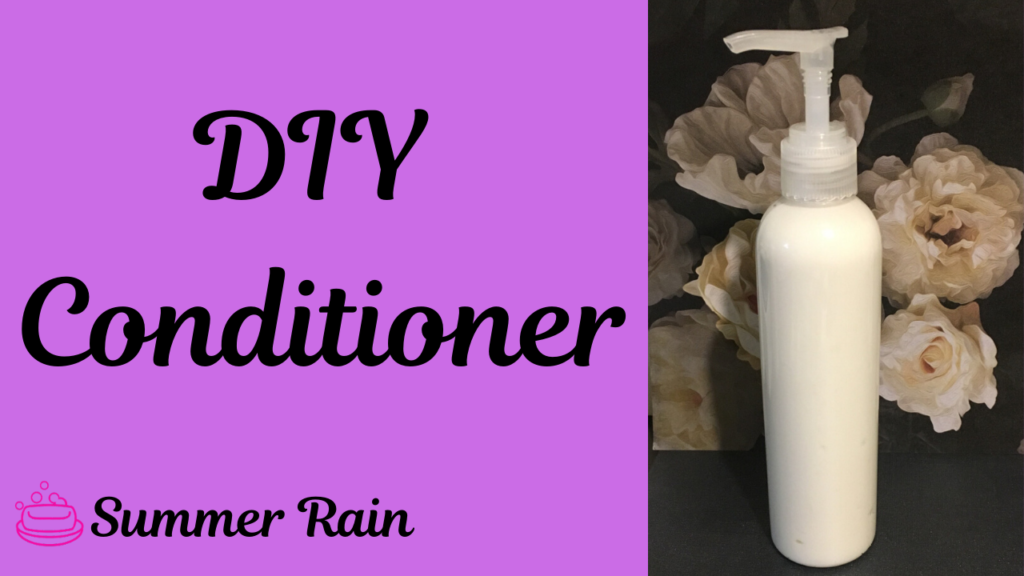 How to Make Hair Conditioner From Scratch - Summer Rain