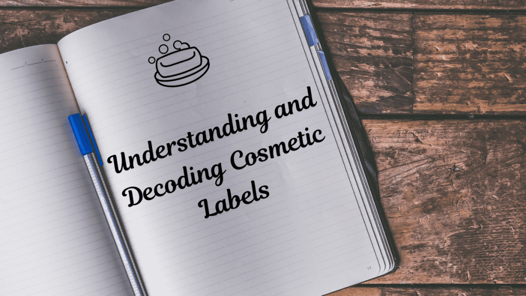 Understanding and Decoding Cosmetic Labels
