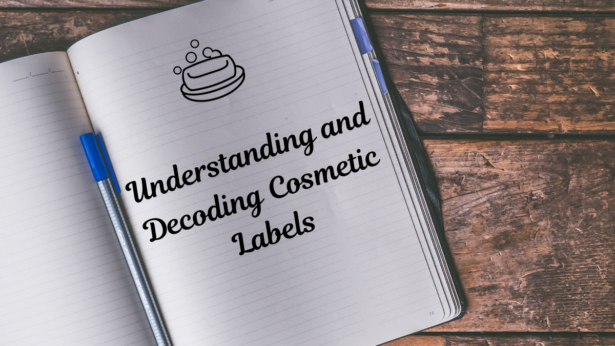 Understanding and Decoding Cosmetic Labels