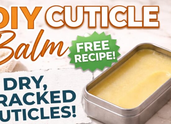 DIY Cuticle Balm - Dry, Cracked Cuticles Free Recipe